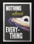 Nothing Attracts Everything – Cosmos Wall Art Poster | Space & Universe Print