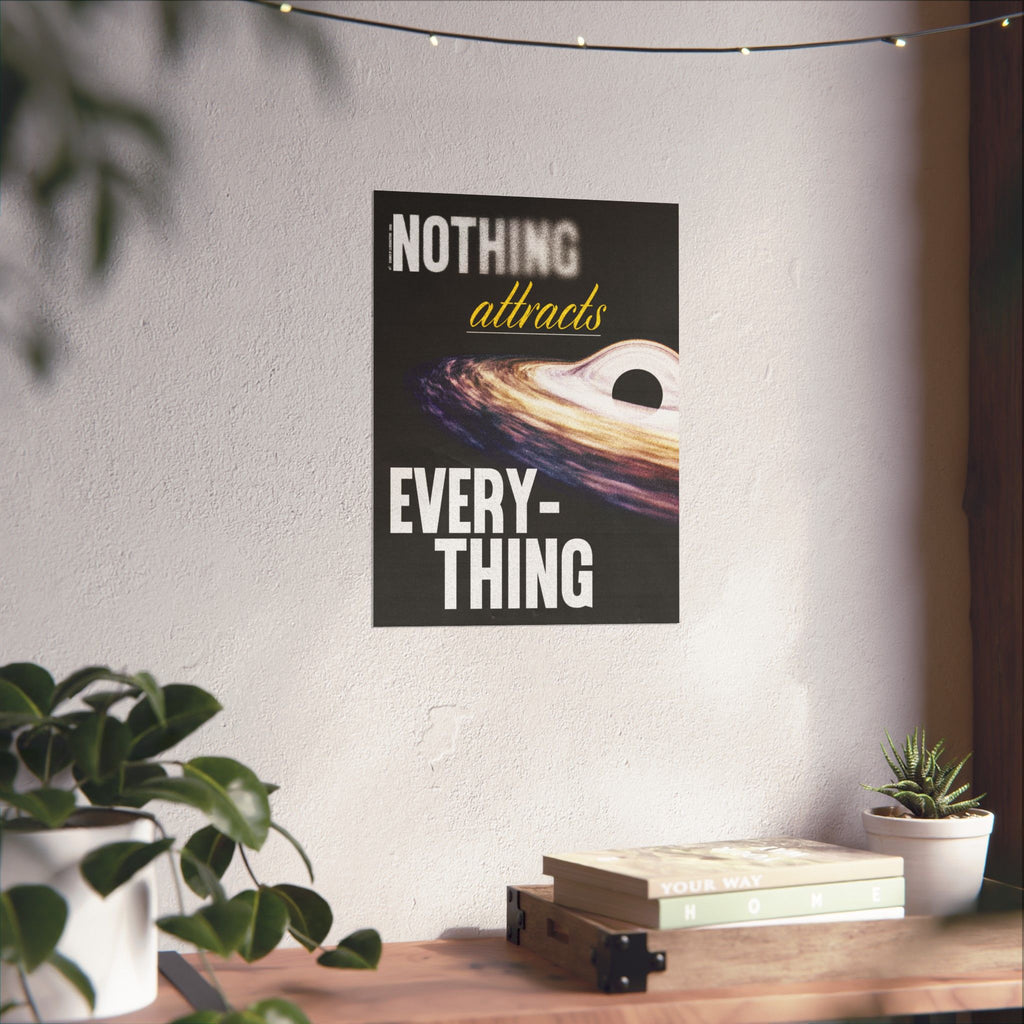 Nothing Attracts Everything - Into the Cosmos Collection | Space Print