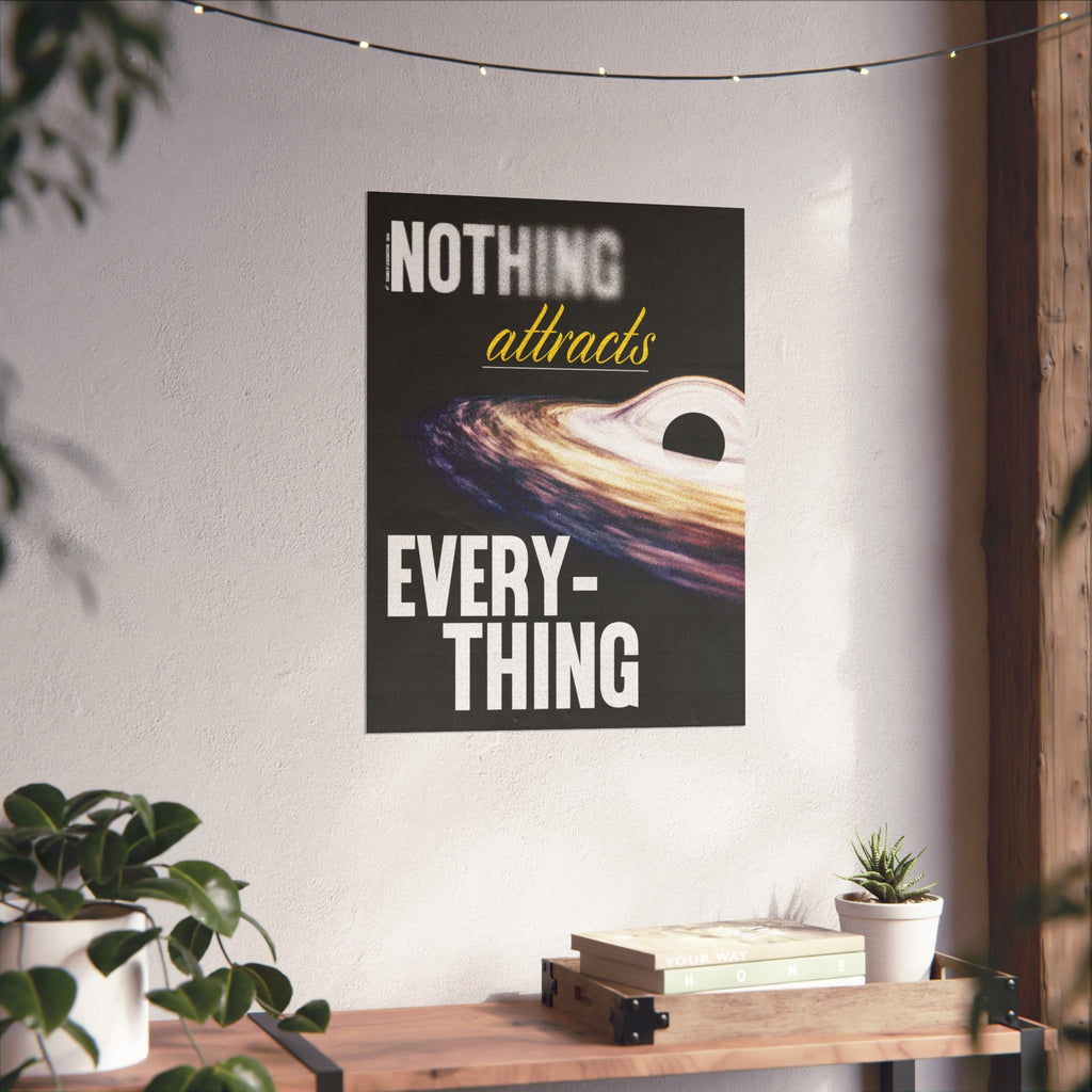 Nothing Attracts Everything - Into the Cosmos Collection | Space Print