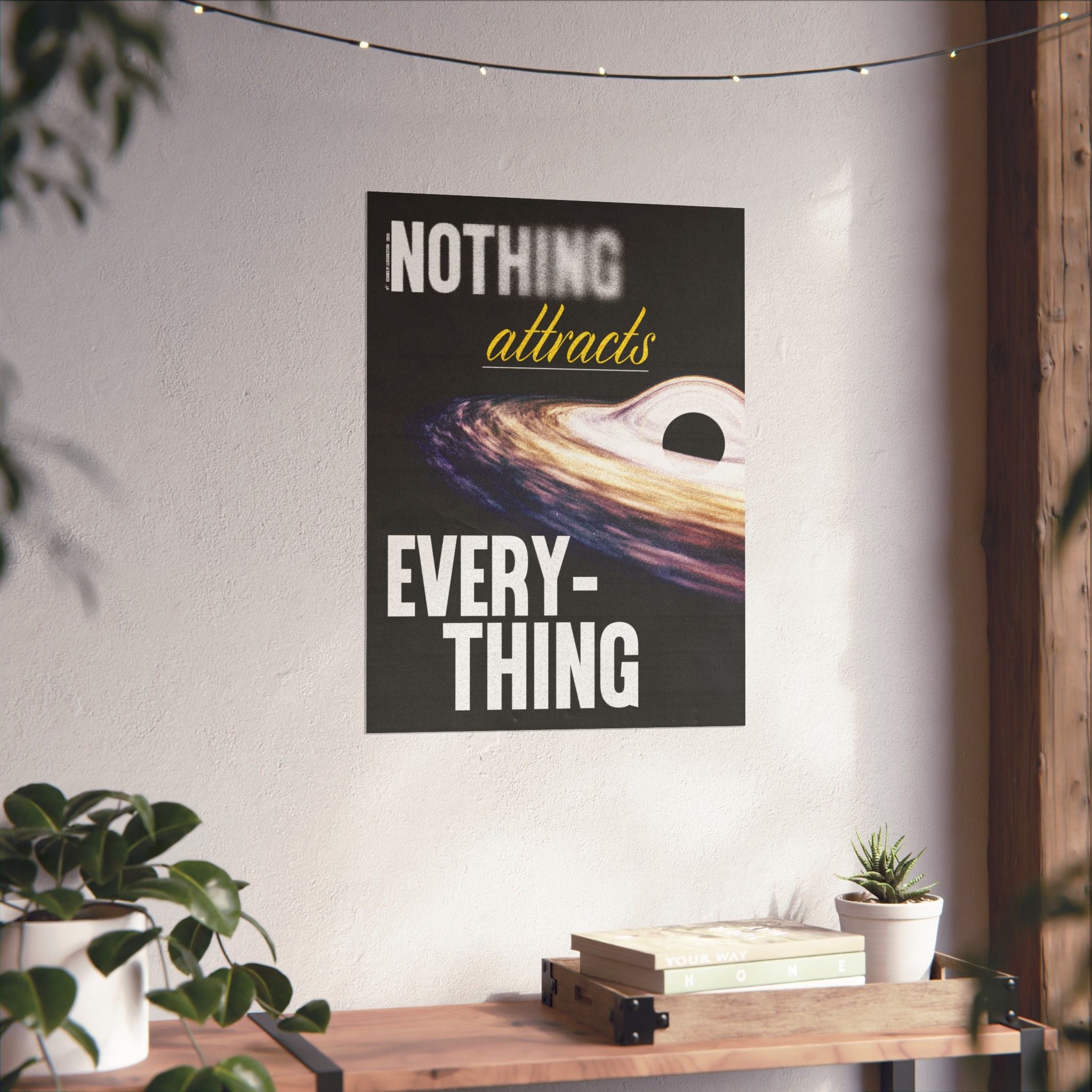 Nothing Attracts Everything - Into the Cosmos Collection | Space Print